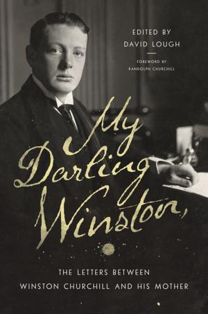 Cover of the book My Darling Winston: The Letters Between Winston Churchill and His Mother by Thomas Hauser