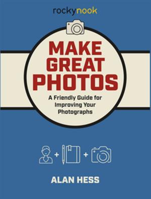 Cover of the book Make Great Photos by Darrell Young, James Johnson