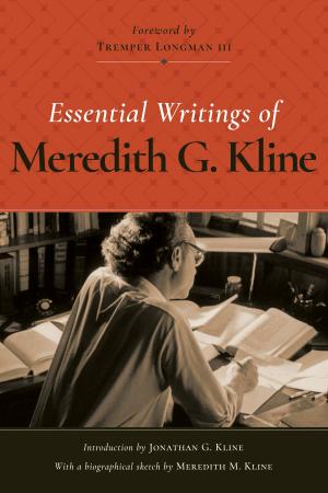Cover of the book Essential Writings of MG Kline  by Yamauchi, Edwin M, Wilson, Marvin R.