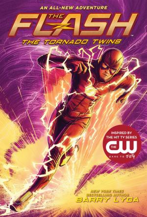 Cover of the book The Flash: The Tornado Twins (The Flash Book 3) by Betty Christiansen, Kiriko Shirobayashi
