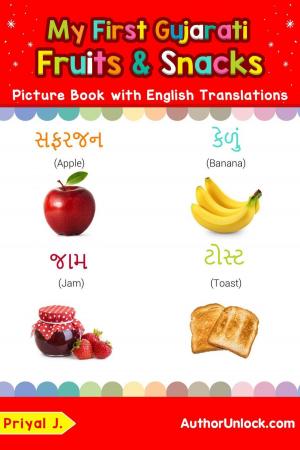 Book cover of My First Gujarati Fruits & Snacks Picture Book with English Translations