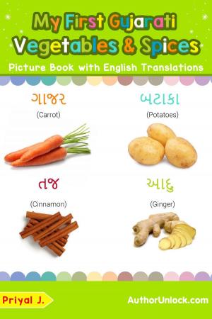 Book cover of My First Gujarati Vegetables & Spices Picture Book with English Translations