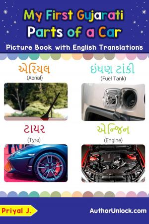 Cover of the book My First Gujarati Parts of a Car Picture Book with English Translations by Aditi S.