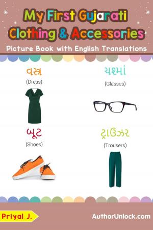 Book cover of My First Gujarati Clothing & Accessories Picture Book with English Translations