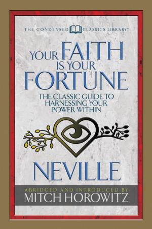 Cover of the book Your Faith Is Your Fortune (Condensed Classics) by Anthony Green