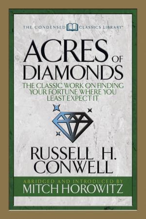 Cover of the book Acres of Diamonds (Condensed Classics) by Joseph Murphy, Ph.D. D.D.