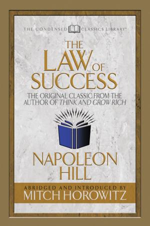 Cover of the book The Law of Success (Condensed Classics) by Dr. Gary S. Goodman