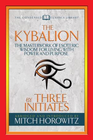 Cover of the book The Kybalion (Condensed Classics) by Gary S. Goodman