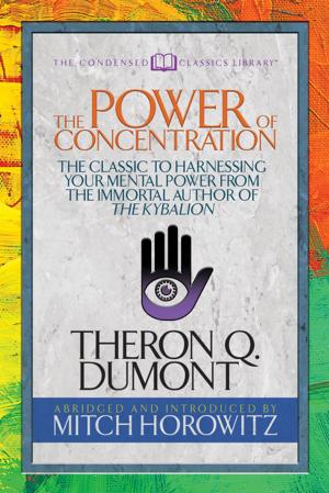 Cover of the book The Power of Concentration (Condensed Classics) by Napoleon Hill, Mitch Horowitz