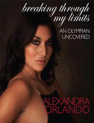bigCover of the book Breaking Through My Limits: An Olympian Uncovered by 