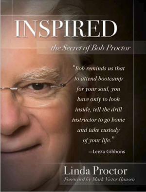 Cover of the book Inspired: The Secret of Bob Proctor by Ann Doolan-Fox