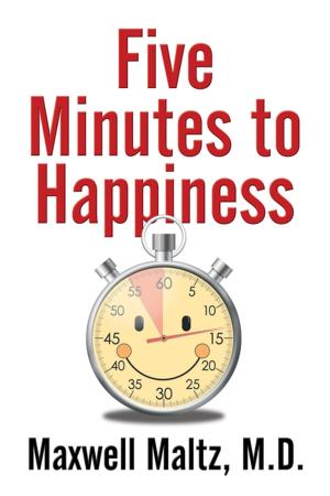 Cover of the book Five Minutes to Happiness by J. Martin Kohe, Judith Williamson