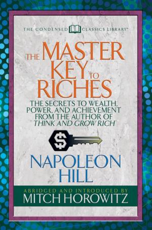Cover of the book The Master Key to Riches (Condensed Classics) by Richard L. Godfrey, Hyrum Smith