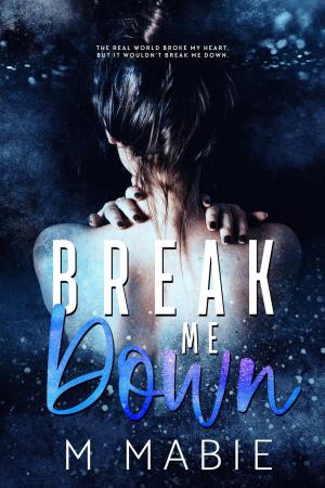 Cover of the book Break Me Down by Jeni Burns