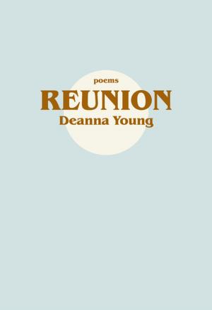 Cover of the book Reunion by Sue Goyette