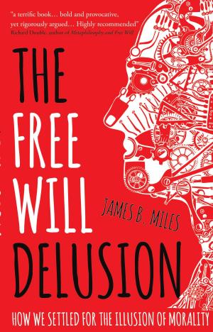 Cover of the book The Free Will Delusion by Evelyn Brodie