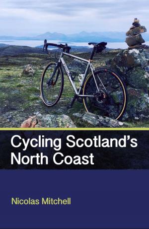 Cover of the book Cycling Scotland's North Coast by John Bebbington