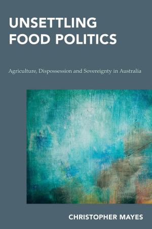 Book cover of Unsettling Food Politics