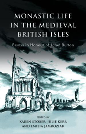Cover of the book Monastic Life in the Medieval British Isles by Daniel G. Williams