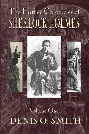 Cover of the book The Further Chronicles of Sherlock Holmes - Volume 1 by Helene Guldberg