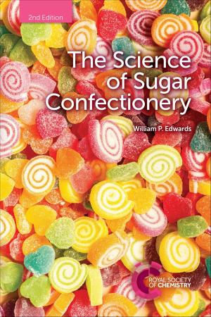 Cover of the book The Science of Sugar Confectionery by Ioar Rivas, Otto Hanninen, Van Tuan Du, Stuart Harrad, Nicola Carslaw, Ian Colbeck, Juana Maria Delgado-Saborit, Robert Maynard