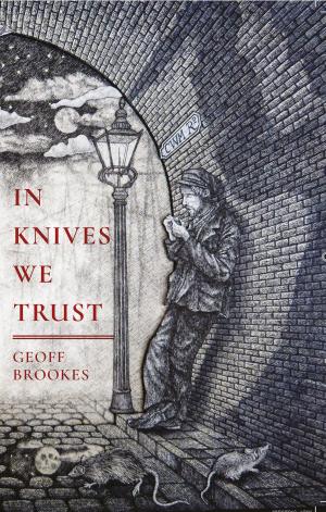 Cover of the book In Knives We Trust by David Calder