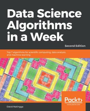 Cover of the book Data Science Algorithms in a Week by Luis Augusto Weir, Andrew Bell, Rolando Carrasco, Arturo Viveros