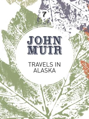 Cover of the book Travels in Alaska by John Muir