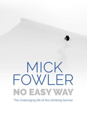 Cover of the book No Easy Way by Mick Fowler