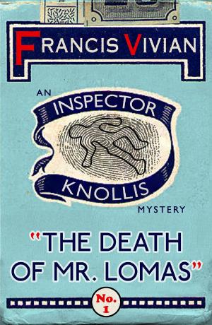 Cover of The Death of Mr. Lomas by Francis Vivian, Dean Street Press