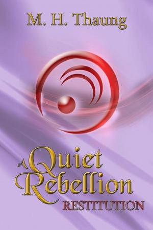 Cover of the book A Quiet Rebellion: Restitution by Daniel Ottalini