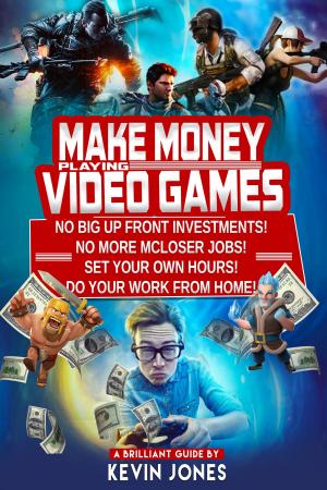 Cover of the book Make Money Playing Video Games by Justin Lagat