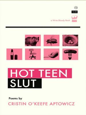 Cover of the book Hot Teen Slut by Anis Mojgani