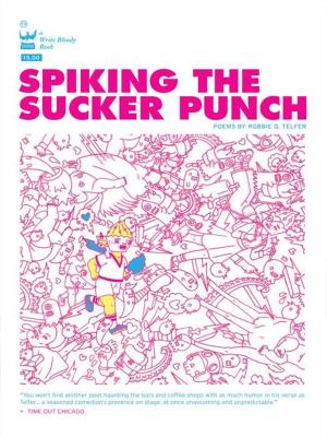 Cover of the book Spiking the Sucker Punch by Buddy Wakefield
