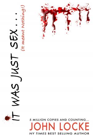 Cover of the book It Was Just Sex (It Meant Nothing!) by Prashant Shukla