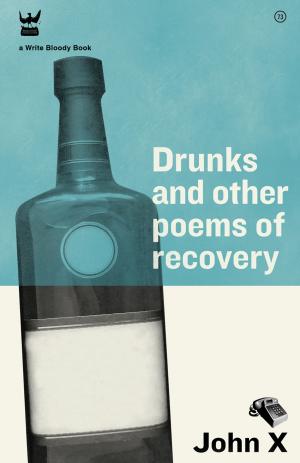 Cover of the book Drunks and Other Poems of Recovery by Rebecca Bridge, Isla McKetta