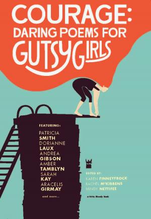 Cover of the book Courage: Daring Poems for Gutsy Girls by Hieu Minh Nguyen