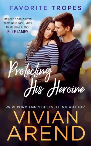 Cover of the book Protecting His Heroine: contains Rocky Mountain Shelter/ Montana D-Force by Vivian Arend