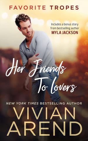 Cover of the book Her Friends to Lovers: contains Falling Freestyle / Boots & Roses by Vivian Arend