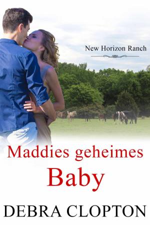 Cover of the book Maddies geheimes Baby by Debra Clopton