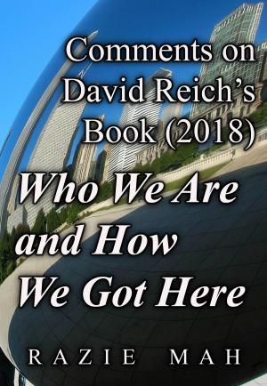 Book cover of Comments on David Reich's Book (2018) Who We Are and How We Got Here