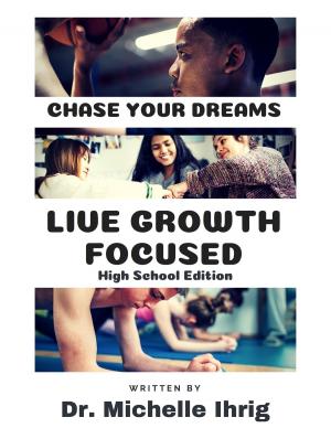Cover of the book Live Growth Focused: High School Edition by Gary Lewin