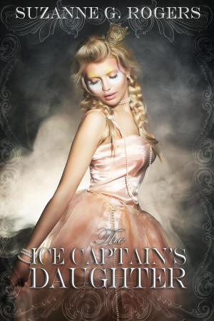Cover of the book The Ice Captain's Daughter by Suzanne G. Rogers