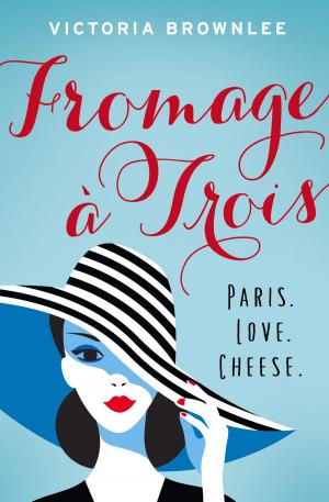 Cover of the book Fromage à Trois by Michael Bradley