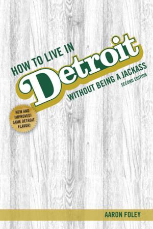 Cover of How to Live in Detroit Without Being a Jackass