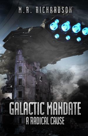 Cover of the book Galactic Mandate: A Radical Cause by Alex Shvartsman