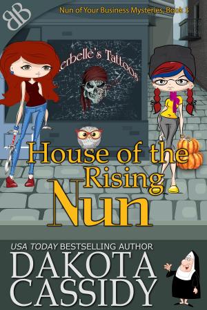 Cover of the book House of the Rising Nun by Lila Dubois
