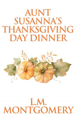 Cover of the book Aunt Susanna‚Äôs Thanksgiving Dinner by Louisa May Alcott