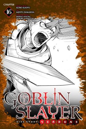 Cover of the book Goblin Slayer Side Story: Year One, Chapter 16 by Nagaru Tanigawa, Puyo, Noizi Ito