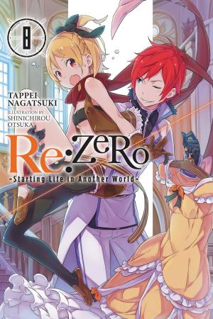 Cover of the book Re:ZERO -Starting Life in Another World-, Vol. 8 (light novel) by Tomoco Kanemaki, Shiro Amano, Tetsuya Nomura, Daisuke Watanabe